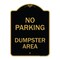 Signmission Designer Series Sign No Parking Dumpster Area, Black & Gold Aluminum Sign, 18" x 24", BG-1824-23747 A-DES-BG-1824-23747 - alternate 1